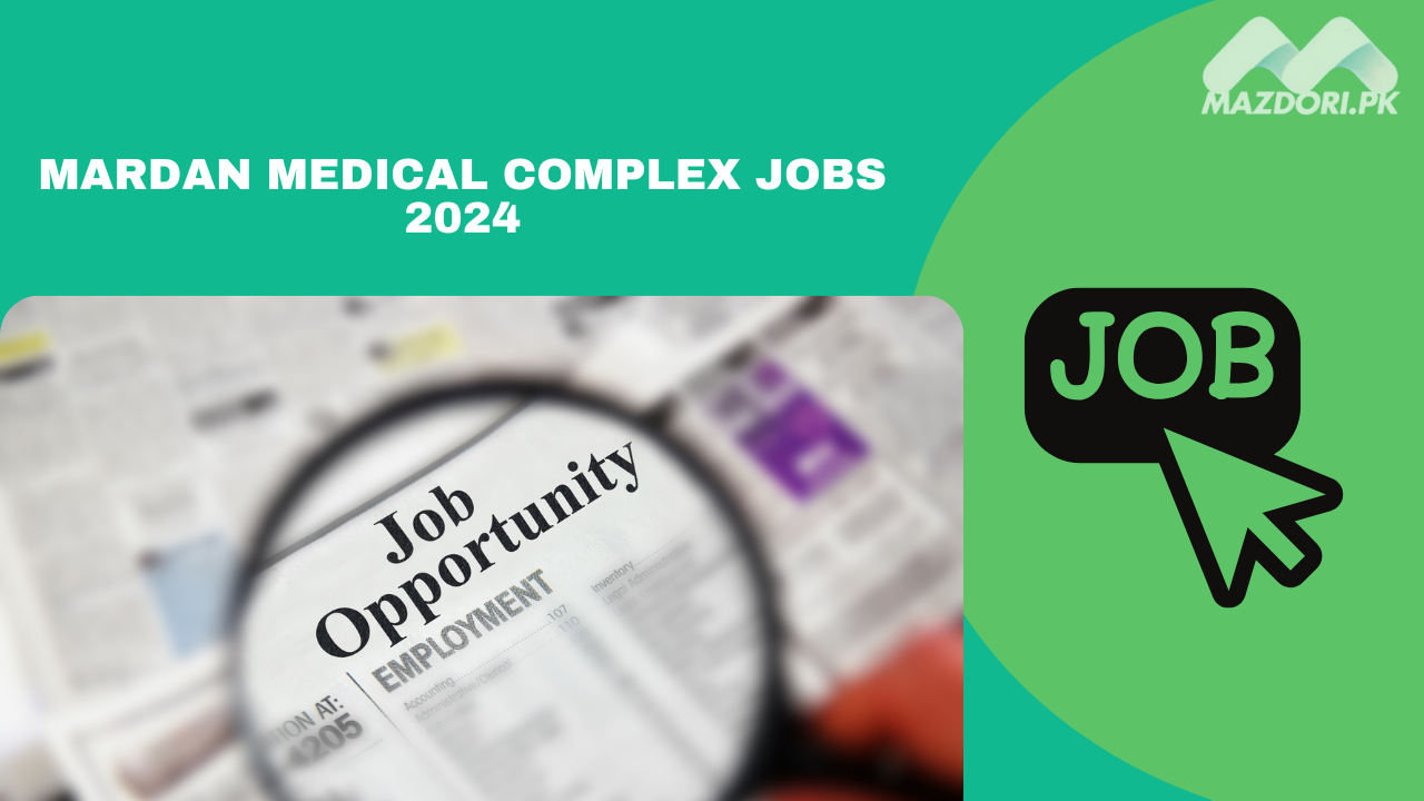 Mardan Medical Complex Jobs 2024