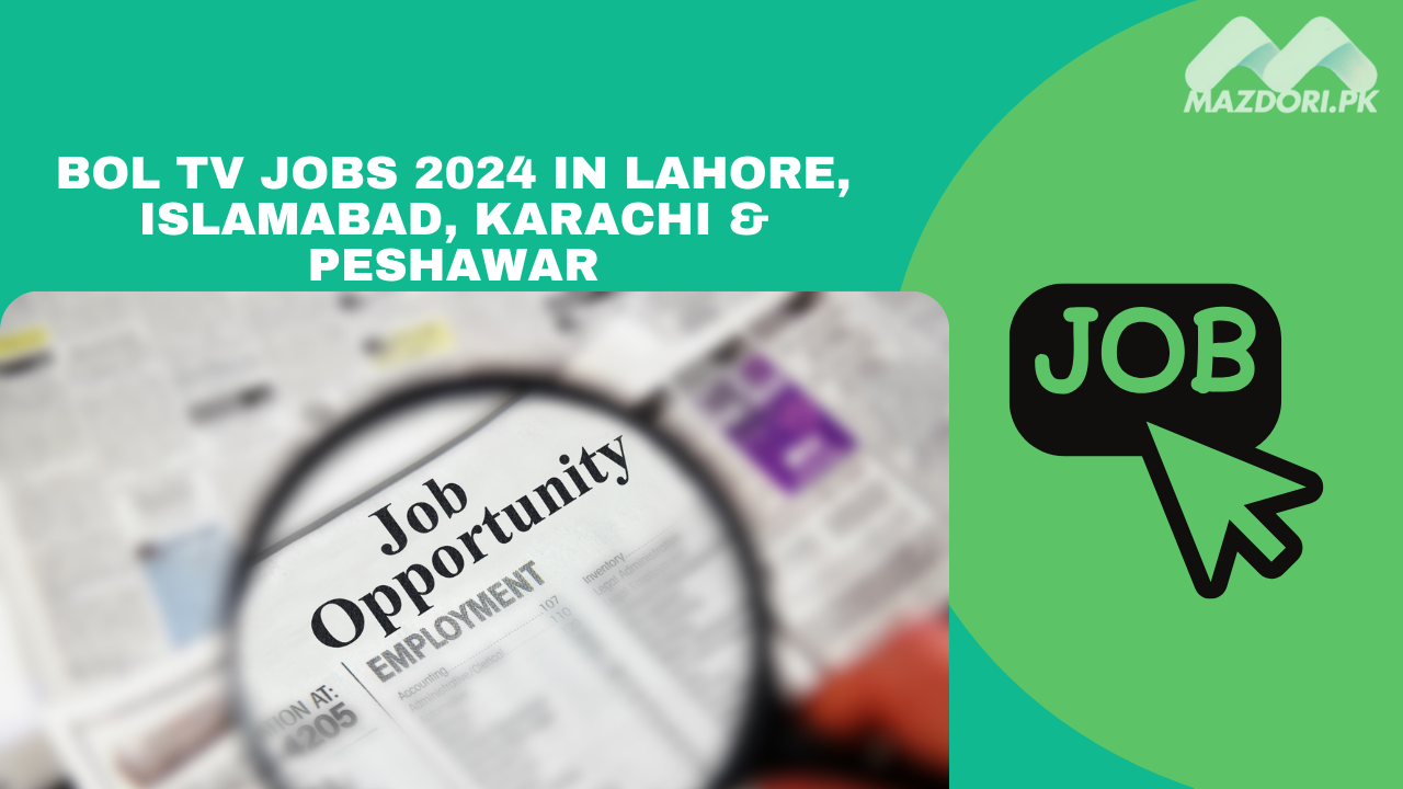 BOL TV Jobs 2024 in Lahore, Islamabad, Karachi & Peshawar