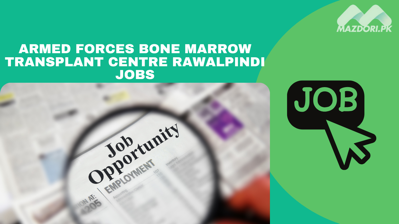 Armed Forces Bone Marrow Transplant Centre Rawalpindi Jobs