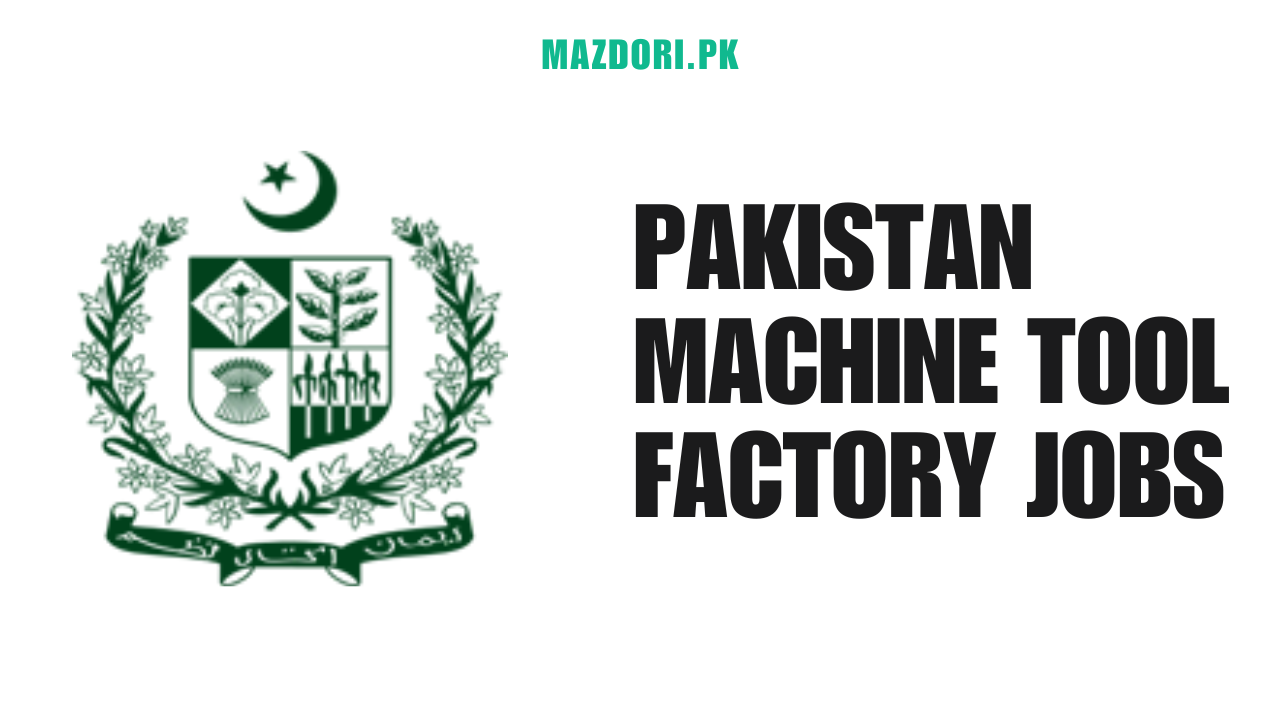 Pakistan Machine Tool Factory Jobs