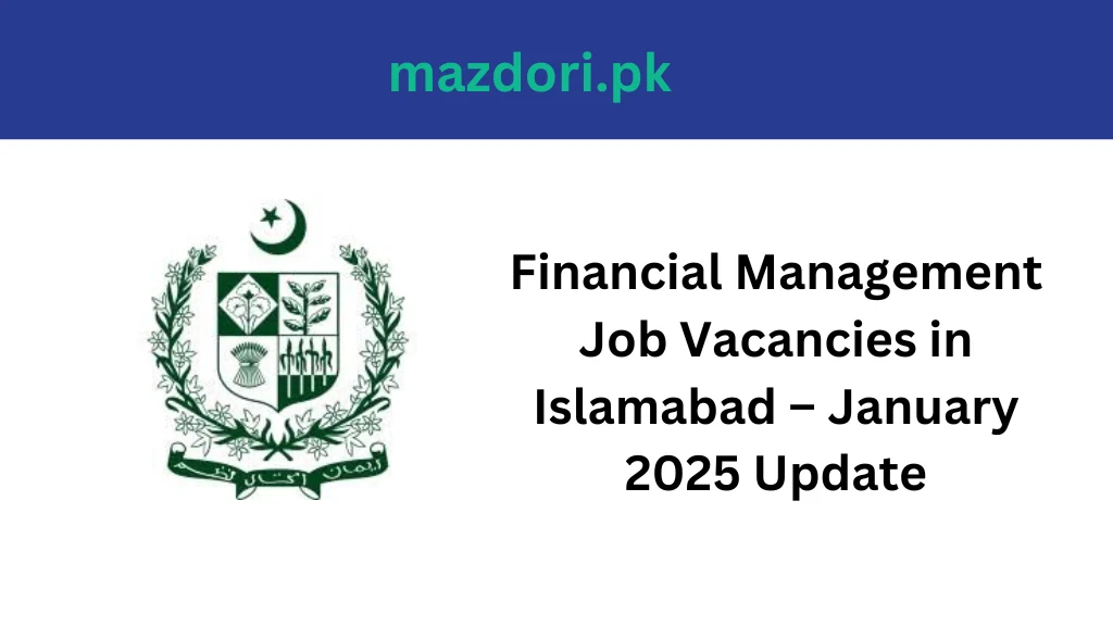 Financial Management Job Vacancies in Islamabad – January 2025 Update