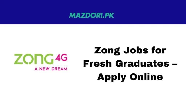 Zong Jobs for Fresh Graduates – Apply Online