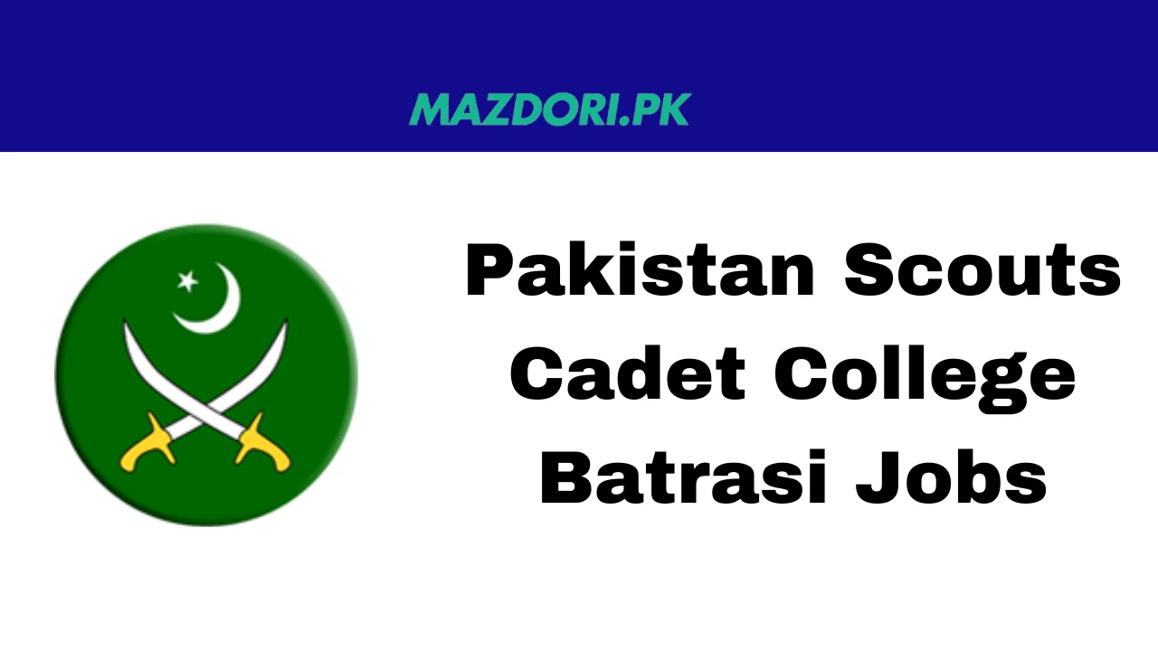 Pakistan Scouts Cadet College Batrasi Jobs