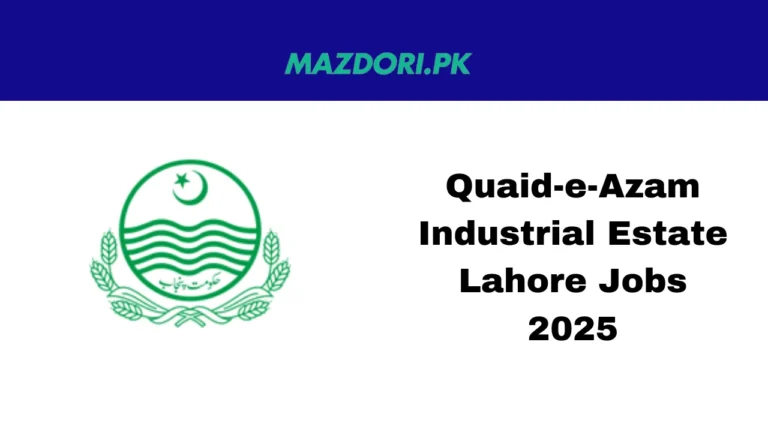 Quaid-e-Azam Industrial Estate Lahore Jobs 2025