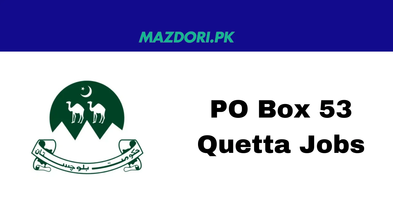 PO Box 53  Quetta Jobs