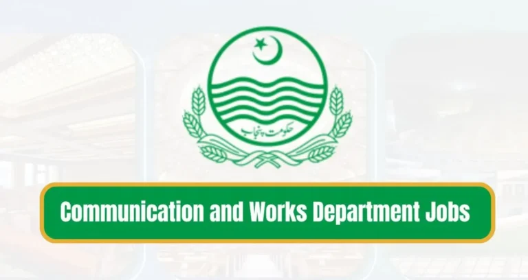 Communication and Works Department Punjab Jobs 2025 – Latest Vacancies